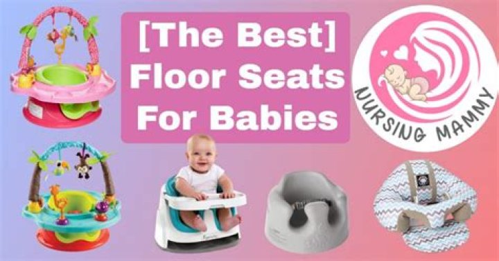 Are floor seats good for baby?