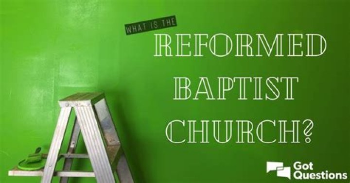What is the Reformed Baptist Church?