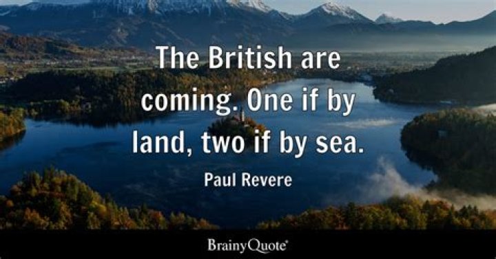 Who said the British are coming?